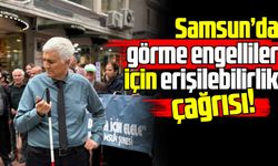 Samsun’da görme engellilerden erişilebilirlik çağrısı
