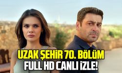 Uzak Şehir 70. bölüm full HD canlı izle!