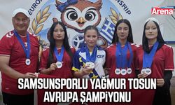 Samsunsporlu Yağmur Tosun Avrupa şampiyonu