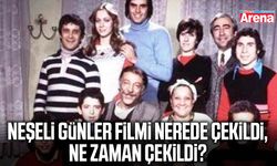 Neşeli Günler filmi nerede çekildi, ne zaman çekildi?