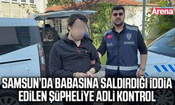 Samsun'da babaya saldırıp tehdit etme iddiasına adli kontrol
