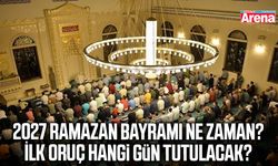 2027 Ramazan Bayramı ne zaman? İlk oruç hangi gün tutulacak?