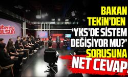 Bakan Tekin'den YKS açıklaması!  Sistem değişmeyecek