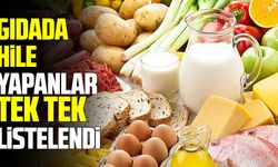 Gıdada hile yapanlar ifşa edildi