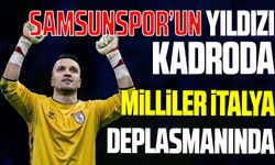Samsunspor'un kalecisi Kocuk İtalya karşısında Milli Takımda