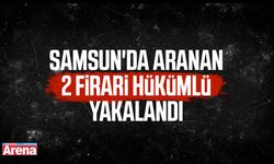 Samsun’da aranan iki hükümlü yakalandı