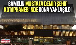 Samsun'da ödüllü kütüphane projesinde sona doğru