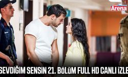 Sevdiğim Sensin 21. bölüm full HD canlı izle