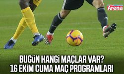 Bugün hangi maçlar var? 16 Ekim Cuma maç programları