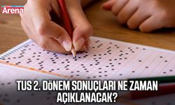 TUS 2. dönem sonuçları ne zaman açıklanacak?