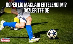 Süper Lig maçları ertelendi mi? Gözler TFF'de