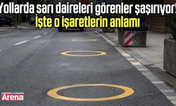 Yollardaki sarı dairelerin anlamı belli oldu!