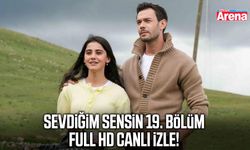 Sevdiğim Sensin 19. bölüm full HD canlı izle!