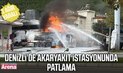 Denizli’de akaryakıt istasyonunda patlama
