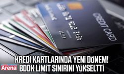 Kredi kartlarında yeni dönem! BDDK limit sınırını yükseltti