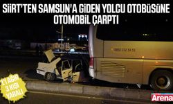 Siirt'ten Samsun'a giden yolcu otobüsüne otomobil çarptı