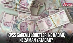 KPSS görevli ücretleri ne kadar, ne zaman yatacak?