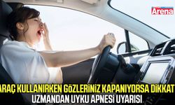 Araç kullanırken gözleriniz kapanıyorsa dikkat!