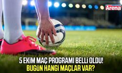 5 Ekim maç programı belli oldu! Bugün hangi maçlar var?