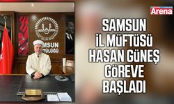 Samsun İl Müftüsü Hasan Güneş göreve başladı