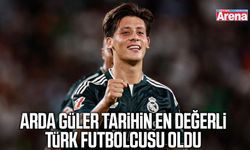 Arda Güler tarihin en değerli Türk futbolcusu oldu