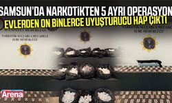Samsun’da narkotikten 5 ayrı operasyon