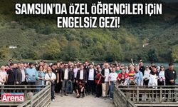 Samsun’da özel öğrenciler için engelsiz gezi!