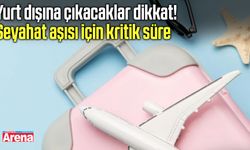 Yurt dışına çıkacaklar dikkat! Seyahat aşısı için kritik süre
