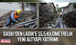 SASKİ'den Ladik'e 15,5 kilometrelik yeni altyapı yatırımı