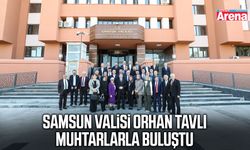 Samsun Valisi Orhan Tavlı muhtarlarla buluştu