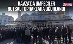 Havza’da umreciler kutsal topraklara uğurlandı