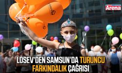 LÖSEV’den Samsun’da turuncu farkındalık çağrısı
