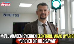 OMÜ’lü akademisyenden elektrikli araç uyarısı!