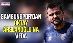 Samsunspor’dan Oktay Arslanoğlu’na veda!