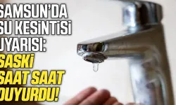 Samsun’da 26 Ekim'de 6 ilçede su kesintisi!