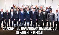 Samsun TSO’dan Ankara’da birlik ve beraberlik mesajı