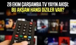 28 Ekim Çarşamba TV yayın akışı: Bu akşam hangi diziler var?