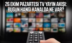 26 Ekim Pazartesi TV yayın akışı: Bugün hangi kanalda ne var?