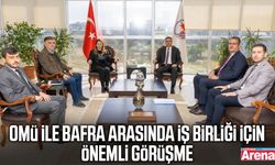 OMÜ ile Bafra arasında iş birliği için önemli görüşme