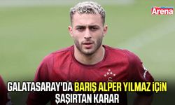 Galatasaray'da Barış Alper Yılmaz için şaşırtan karar
