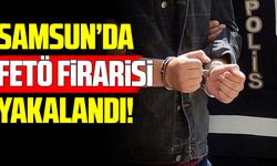 Samsun’da FETÖ hükümlüsü yakalandı
