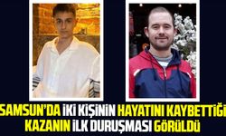 Samsun'da iki kişinin hayatını kaybettiği kaza için ilk duruşma görüldü