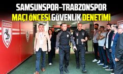 Samsunspor-Trabzonspor maçında güvenlik denetimi