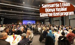 Samsun'da 1 Ekim Dünya Yaşlılar Gününe özel program