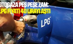 Otogaza peş peşe zam: LPG fiyatı 40 lirayı aştı
