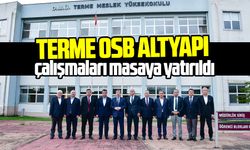Terme OSB altyapı çalışmaları masaya yatırıldı