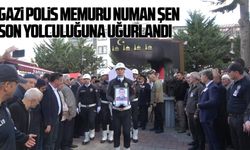 Gazi polis memuru Numan Şen son yolculuğuna uğurlandı