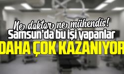 Samsun'da en çok kazandıran meslek belli oldu