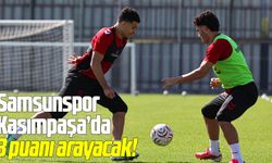 Samsunspor Kasımpaşa’da 3 puanı arayacak!
