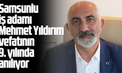 Samsunlu iş adamı Mehmet Yıldırım vefatının 9. yılında anılıyor